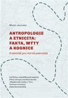 Antropologie a etnicita: fakta, mýty a kognice