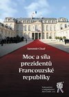Moc a síla prezidentů Francouzské republiky