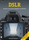 DSLR - Naučte se používat digitální zrcadlovku