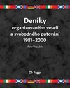 Deníky organizovaného veselí a svobodného putování 1981-2000