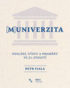 [M]UNIVERZITA - Poslání, výzvy a proměny ve 21. století