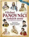 Všichni panovníci českých zemí - od roku 623 po současnost