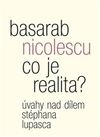 Co je realita? Úvahy nad dílem Stéphana Lupasca