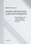 Konec metafyziky a důvod k myšlení.