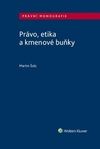 Právo, etika a kmenové buňky