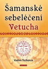 Šamanské sebeléčení Vetucha