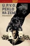 Ú.P.V.O. Peklo na zemi 12: Proměny