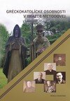 Gréckokatolícke osobnosti v brázde Metodovej