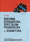 Všeobecná pedagogika pre 6. ročník konzervatória - 1. diel - Rodinná pedagogika, špeciálna pedagogik