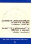 Kognitívne a metakognitívne prístupy k dyslexii - edukácia a poradenstvo