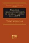 Nariadenie o ochrane fyzických osôb pri spracúvaní osobných údajov-GDPR - Veľký komentár