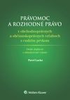 Právomoc a rozhodné právo v obchodnoprávnych a občianskoprávnych vzťahoch s cudzím prvkom, 2. doplnené a aktualizované vydanie