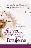 Päť vecí, ktoré pred smrťou najviac ľutujeme