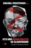 Kto hrá ruskú ruletu so Slovenskom