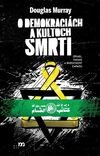 O demokraciách a kultoch smrti