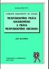 Vybrané dokumenty ke studiu mezinárodního práva soukromého a práva mezinárodního obchodu