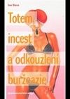 Totem, incest a odkouzlení buržoazie