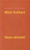 Mistr Eckhart. Slovo věčnosti