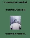 Tunelové vidění / Tunnel Vision