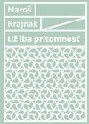Už iba prítomnosť