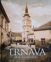 Trnava - okná do minulosti