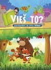 Vieš to? Zaujímavé otázky a odpovede pre deti