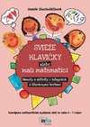 Svieže hlavičky alebo malí matematici - Námety a aktivity v integrácii s literárnymi textami
