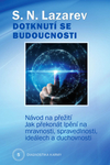 Dotknutí se budoucnosti Diagnostika karmy 5.