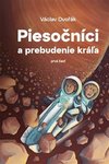 Piesočníci a prebudenie kráľa (prvá časť)