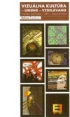 Vizuálna kultúra - umenie - vzdelávanie