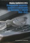 Pedagogické myslenie, školstvo a vzdelávanie na Slovensku v rokoch 1918 - 1945