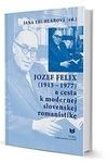 Jozef Felix (1913-1977) a cesta k modernej slovenskej romanistike