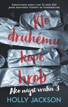 Kto druhému hrob kope 