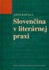 Slovenčina v literárnej praxi