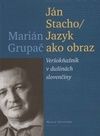 Ján Stacho/Jazyk ako obraz