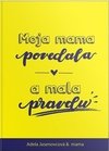 Moja mama povedala a mala pravdu