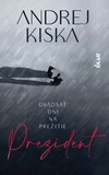 Prezident – dvadsať dní na prežitie