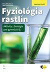 Fyziológia rastlín - Aktivity z biológie pre gymnáziá 1 - Pracvný zošit