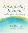 Naslouchej přírodě - Život v harmonii s planetou Zemí