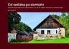 Od sedláka po domkáře - Vesnické obydlí Petrovicka a Nechvalicka v 17. až 19. století s důrazem na roubené stavby