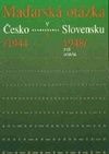 Maďarská otázka v Česko-Slovensku