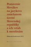 Postavenie Slovákov na jazykovo zmiešanom území Slovenskej republiky a ich vzťah k menšinám