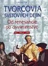 Tvorcovia svetových dejín (2.diel) Od renesancie po osvietenstvo