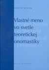 Vlastné meno vo svetle teoretickej onomastiky